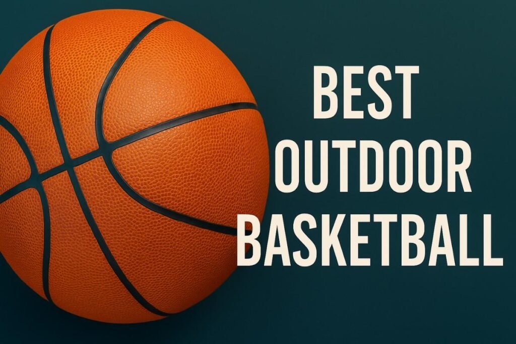 best outdoor basketball